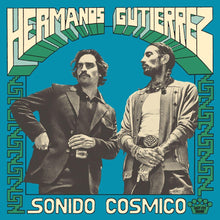 Load image into Gallery viewer, Hermanos Gutiérrez - Sonido Cósmico