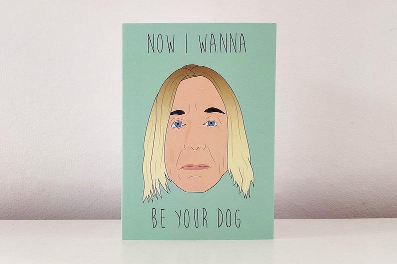 I Wanna Be Your Dog – Iggy Pop Greeting Card