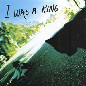 I Was A King ‎– Not Like This