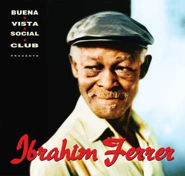 Ibrahim Ferrer - Buena Vista Social Club Presents.