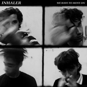 Inhaler - We Have To Move On