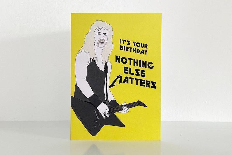 It’s Your Birthday, Nothing Else Matters – James Hetfield Greeting Card