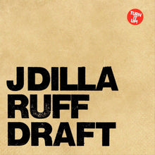 Load image into Gallery viewer, J Dilla - Ruff Draft