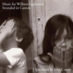 J Spaceman & John Coxon - Music for William Eggleston's Stranded in Canton