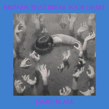 Load image into Gallery viewer, James Blake - Friends That Break Your Heart
