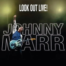 Load image into Gallery viewer, Johnny Marr - Look Out Live!
