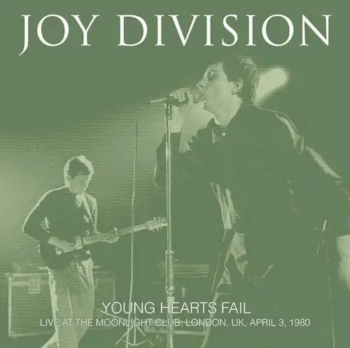 Joy Division - Young Hearts Fail: Live At The Moonlight Club. London. Uk. April 3. 1980