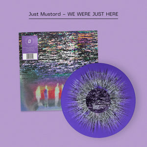 Just Mustard - WE WERE JUST HERE