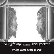 King Tubby - King Tubby Meets The Upsetter At The Grass Roots Of Dub