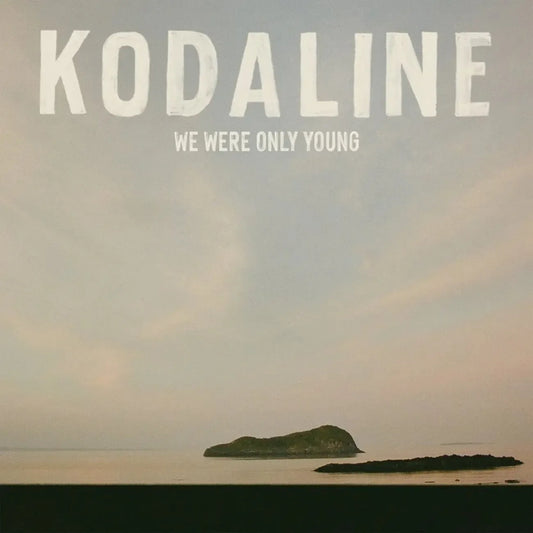 Kodaline - We Were Only Young