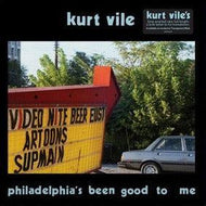 Kurt Vile - Philadelphia's been good to me