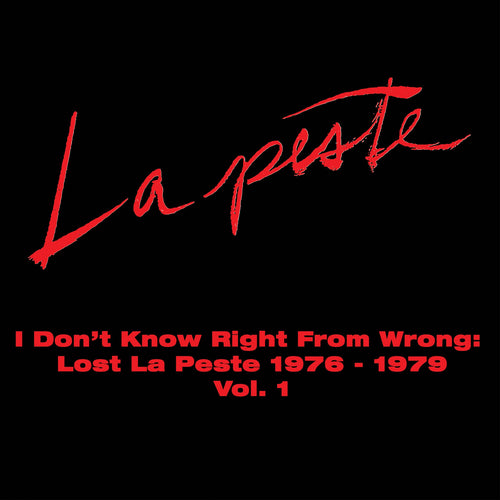 La Peste - I Don't Know Right From Wrong