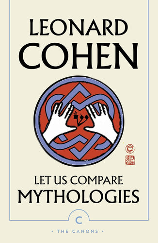 Leonard Cohen: Let Us Compare Mythologies (Paperback)