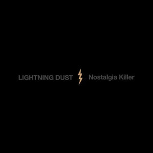 Lightening Dust - Nostalgia Killer