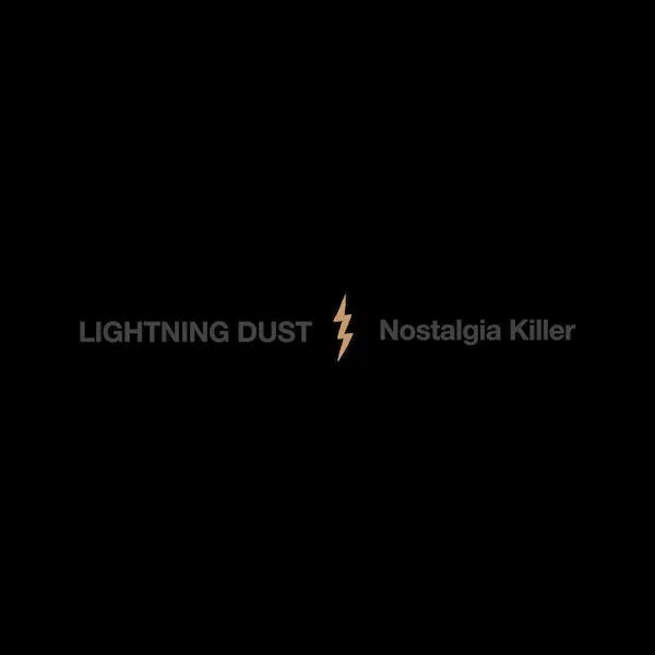 Lightening Dust - Nostalgia Killer