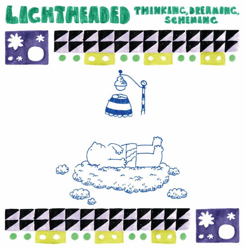Lightheaded – Thinking, Dreaming, Scheming