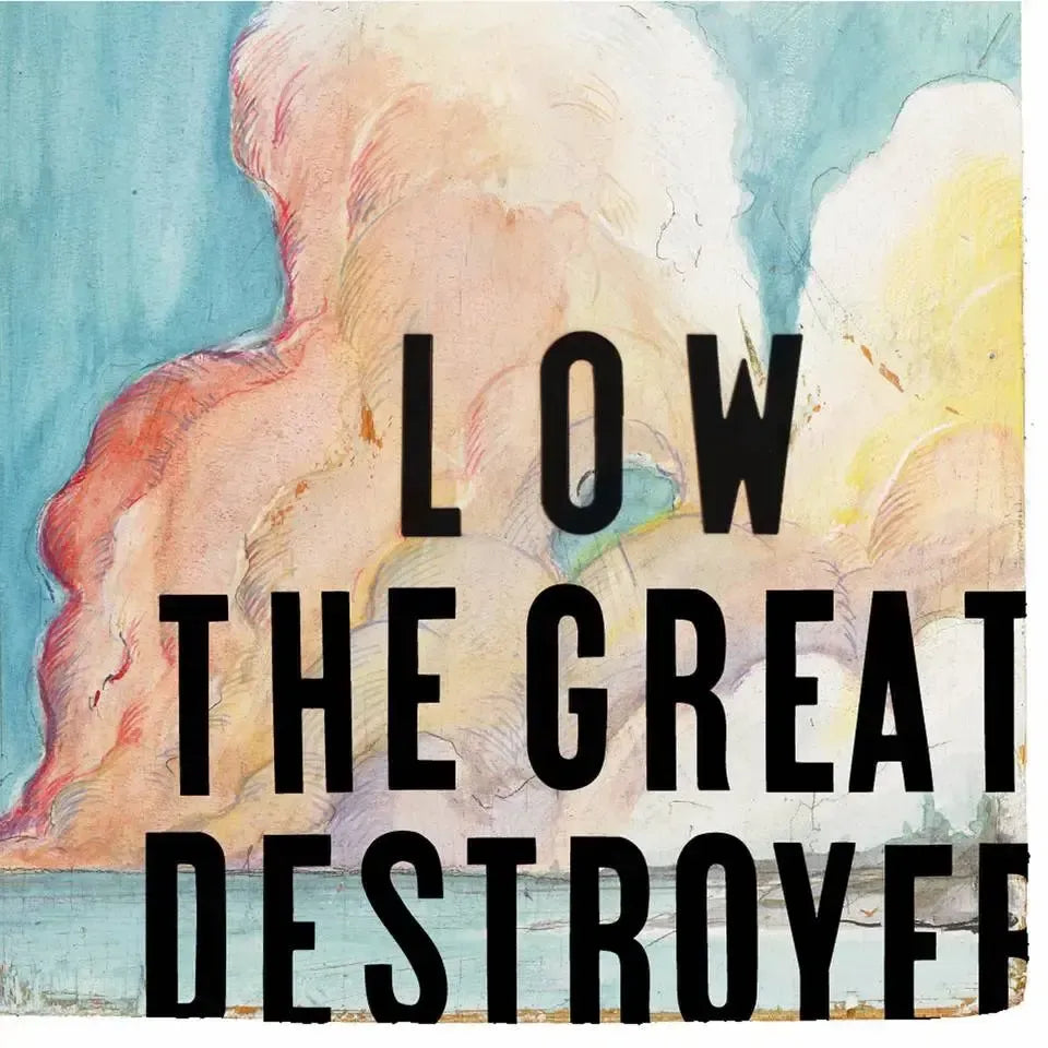 Low - The great destroyer
