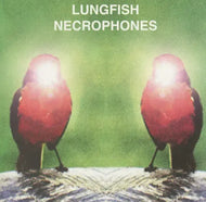 Lungfish - Necrophones