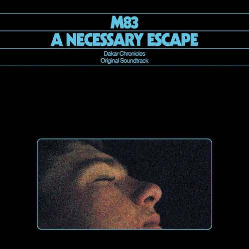 M83 - A Necessary Escape - Dakar Chronicles OST