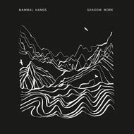 Mammal Hands - Shadow Work