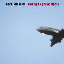 Load image into Gallery viewer, Mark Knopfler - Sailing To Philadelphia