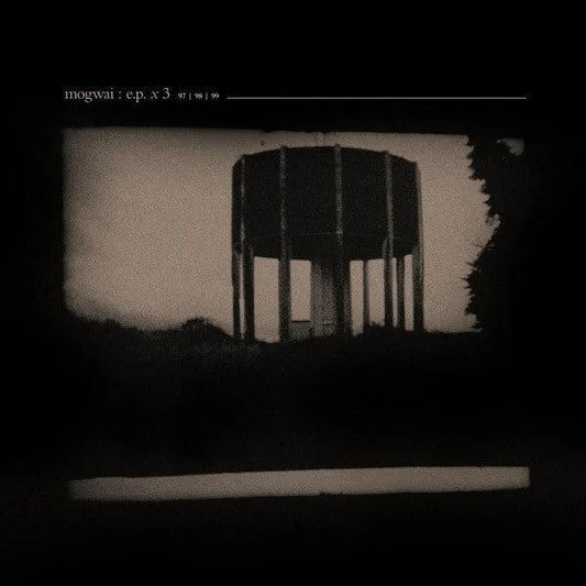 Mogwai – E.P. X 3