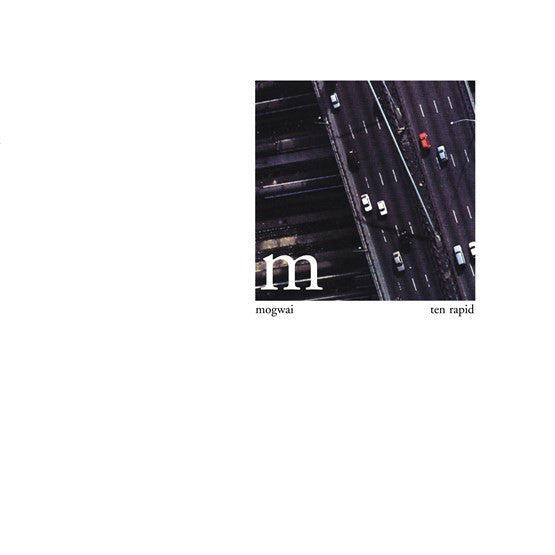 Mogwai - Ten Rapid (Collected Recordings 1996-1997)