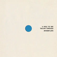 Load image into Gallery viewer, Mystery Jets - A Hole To See The Sky Through - Vinilo Instore &amp; Signing