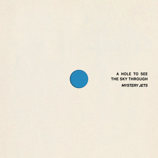 Mystery Jets - A Hole To See The Sky Through