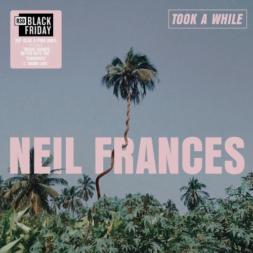 Neil Frances - Took A While/Stay Strong Play Long RSD BLACK FRIDAY