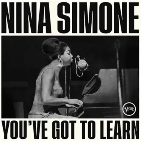 Nina Simone - You’ve Got To Learn
