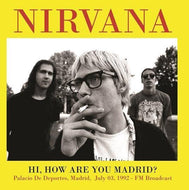 Nirvana - Hi. How Are You Madrid? Palacio De Deportes. Madrid.