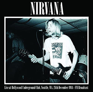 Nirvana - Live At Hollywood Underground Club, Seattle, 28th December 1988: FM Broadcast