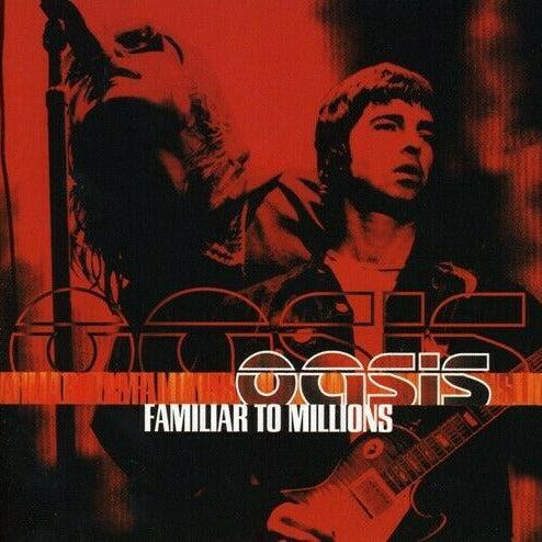 Oasis - Familiar To Millions