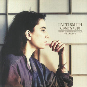 Patti Smith - CBGB's 1979: The Classic New York Broadcast Volume Two