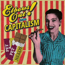 Load image into Gallery viewer, Pet Needs - ELBOWS OUT! THIS IS CAPITALISM CD