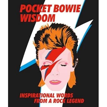 Pocket Bowie Wisdom : Witty Quotes and Wise Words From David Bowie