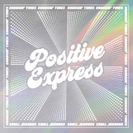 Positive Express - Changin' Times (RSD 2025)