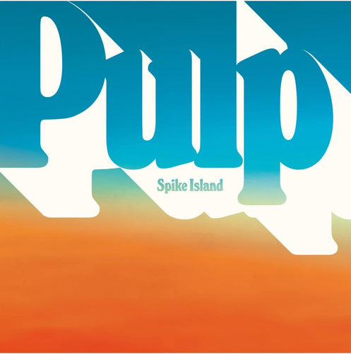 Pulp - Spike Island