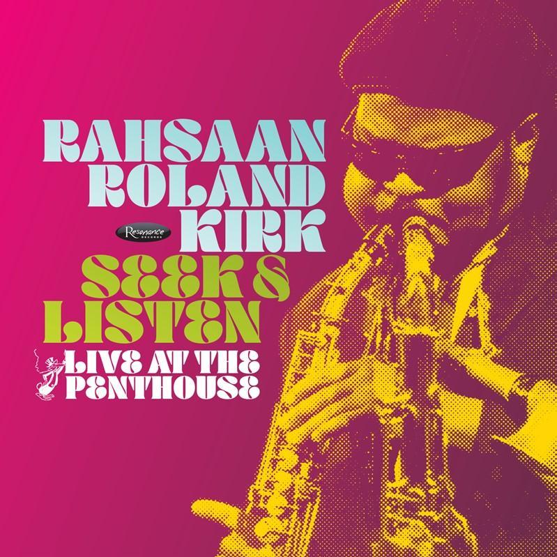 Rahsaan Roland Kirk - Seek & Listen: Live at the Penthouse RSD BLACK FRIDAY