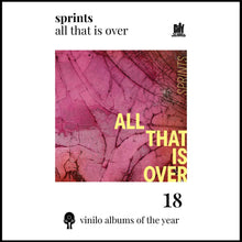 Load image into Gallery viewer, SPRINTS - All That Is Over