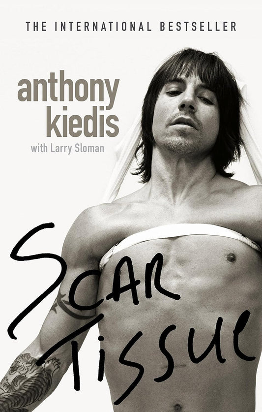 Scar Tissue : The bestselling memoir from the frontman of the Red Hot Chili Peppers