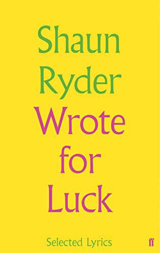 Shaun Ryder - Wrote For Luck: Selected Lyrics (HardBack)