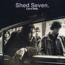 Load image into Gallery viewer, Shed Seven - Let It Ride