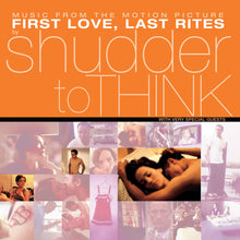 Load image into Gallery viewer, Shudder To Think - First Love, Last Rites - OST (RSD 2025)