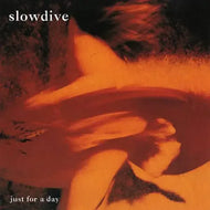 Slowdive - Just For A Day