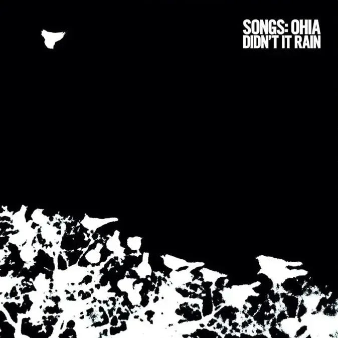 Songs: Ohia - Didn't It Rain
