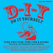 Load image into Gallery viewer, Soul Jazz Records Presents - D-I-Y: Do-It-Yourself Punk, Post Punk Punk Funk