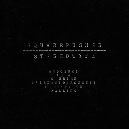 Squarepusher - Stereotype