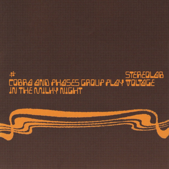 Stereolab - Cobra And Phases Group Play Voltage In The Milky Night (2LP)